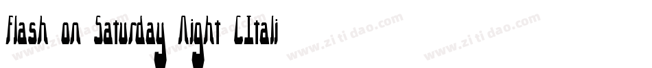 Flash on Saturday Night [Italic] Font by 7NTypes字体转换